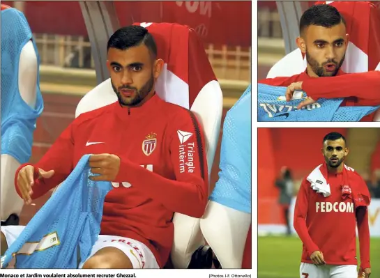  ?? (Photos J-F. Ottonello) ?? Monaco et Jardim voulaient absolument recruter Ghezzal.