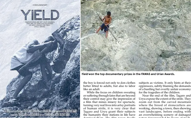  ??  ?? Yield won the top documentar­y prizes in the FAMAS and Urian Awards.