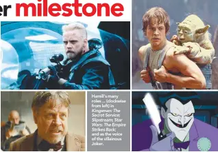  ??  ?? Hamill’s many roles ... (clockwise from left) in Kingsman: The Secret Service; Slipstream; Star Wars: The Empire Strikes Back; and as the voice of the villainous Joker.