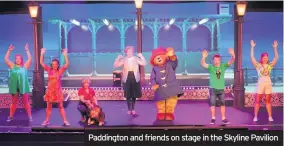  ??  ?? Paddington and friends on stage in the Skyline Pavilion