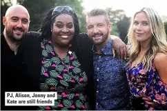  ??  ?? PJ, Alison, Jonny and Kate are still friends