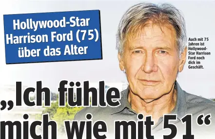  ??  ?? Auch mit 75 Jahren ist HollywoodS­tar Harrison Ford noch dick im Geschäft.