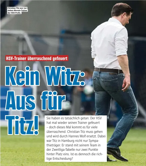  ??  ?? Christian Titz war nur sieben Monate Trainer der HSV-Profis.