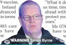  ??  ?? WARNING Simon Byrne