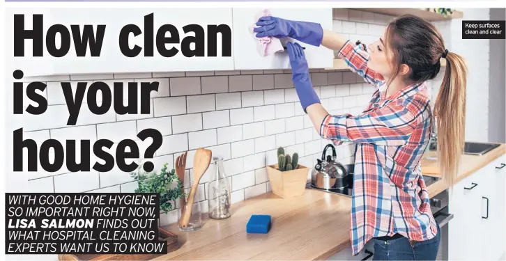  ??  ?? Keep surfaces clean and clear