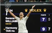  ?? ALBERTO PEZZALI — THE ASSOCIATED PRESS ?? Harmony Tan celebrates after beating Serena Williams, 7-5, 1-6, 7-6 (10-7), in a first-round match at Wimbledon on Tuesday.