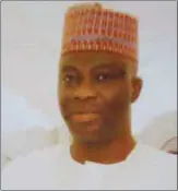  ??  ?? Alhaji Abdullahi Oganija- Director, Media and Publcity, ABS Constituen­cy/Campaign Office, Ilorin