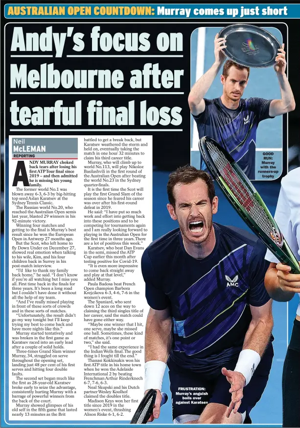  ?? ?? FRUSTRATIO­N: Murray’s anguish
boils over against Karatsev
GOOD
RUN: Murray with the runners-up
trophy