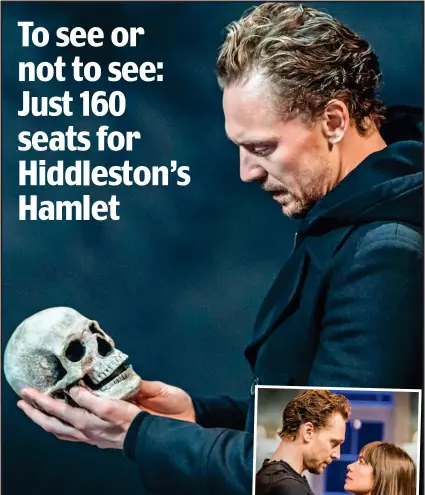  ??  ?? The fright manager: Tom Hiddleston as Hamlet