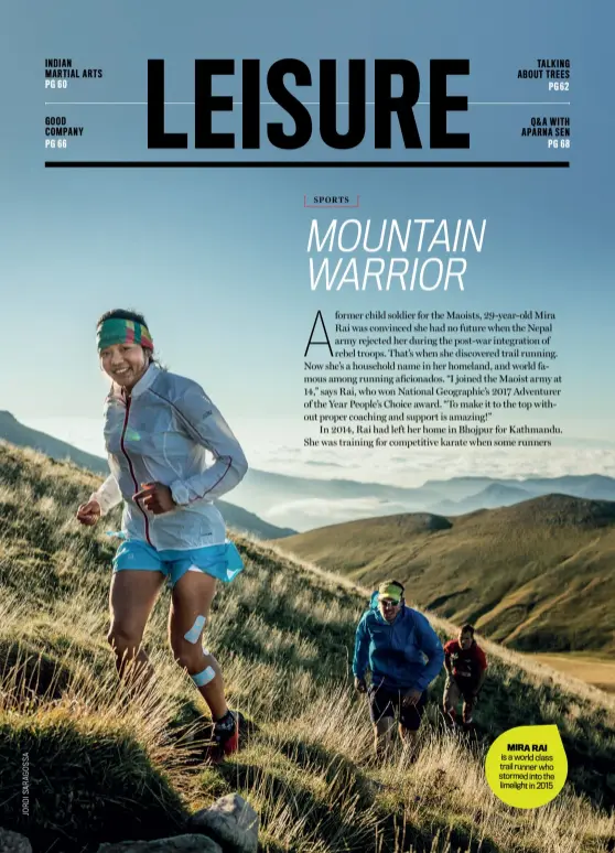  ??  ?? MIRA RAI is a world class trail runner who stormed into the limelight in 2015