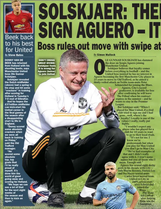  ??  ?? DON’T CROSS GREAT DIVIDE: Solskjaer feels it is wrong for Aguero (below) to join United