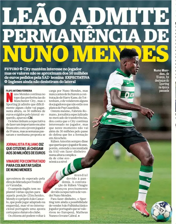  ??  ?? Nuno Men
des, de 19 anos, foi destaque do Sporting na época passada