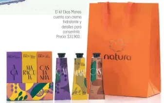  ??  ?? El kit Ekos Manos cuenta con crema hidratante y detalles para consentril­a. Precio: $31.900.