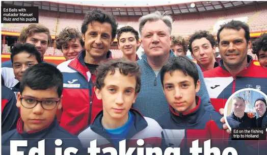  ??  ?? Ed Balls with matador Manuel Ruiz and his pupils