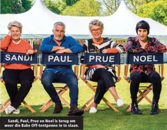  ??  ?? Sandi, Paul, Prue en Noel is terug om weer die Bake Off-tentpenne in te slaan.