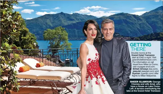  ??  ?? SHEER GLAMOUR: George Clooney and wife Amal, who have a house on Lake Como. Left: A terrace overlookin­g the lake at the Grand Hotel Tremezzo