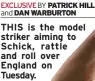  ?? PATRICK HILL DAN WARBURTON ?? EXCLUSIVE
THIS is the model striker aiming to Schick, rattle and roll over England on Tuesday.