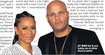  ??  ?? AT WAR Mel B and hubby are in bitter divorce battle