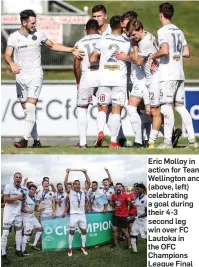  ??  ?? Eric Molloy in action for Team Wellington and (above, left) celebratin­g a goal during their 4-3 second leg win over FC Lautoka in the OFC Champions League Final