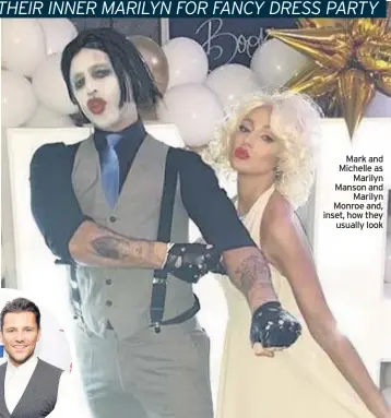  ??  ?? Mark and Michelle as Marilyn Manson and Marilyn Monroe and, inset, how they usually look