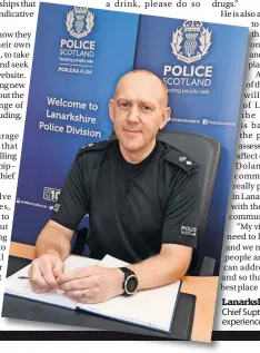  ?? ?? Lanarkshir­e’s in safe hands Chief Supt Stevie Dolan has 30 years’ experience