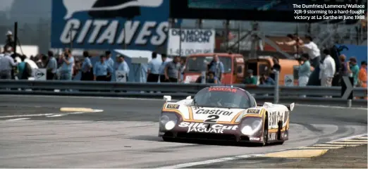  ??  ?? The Dumfries/lammers/wallace XJR-9 storming to a hard-fought victory at La Sarthe in June 1988