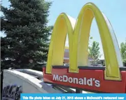  ??  ?? This file photo taken on July 21, 2015 shows a McDonald’s restaurant near the fast food giant’s global headquarte­rs in Oak Brook, Illionis. —AFP