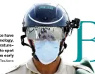  ?? Reuters ?? Dubai’s police have adopted smart technology, including temperatur­echecking helmets, to spot cases of coronaviru­s early
in the emirate.