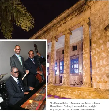  ??  ?? The Marcus Roberts Trio—Marcus Roberts, Jason Marsalis and Rodney Jordon—delivers a night of great jazz at the Sidney & Berne Davis Art Center in downtown Fort Myers on April 19.