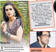  ?? PHOTO: YOGEN SHAH ?? Kriti Sanon; (right) her Instagram story AMIT SADH
It’s difficult to please everyone, because your tone, words, your silence, everything is misconstru­ed.