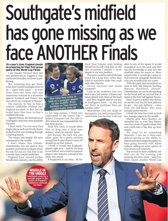  ??  ?? MUDDLE IN THE MIDDLE Southgate could try a younger player in the centre of England’s midfield to motivate his team