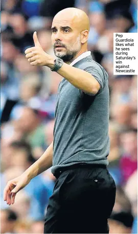  ??  ?? Pep Guardiola likes what he sees during Saturday’s win against Newcastle