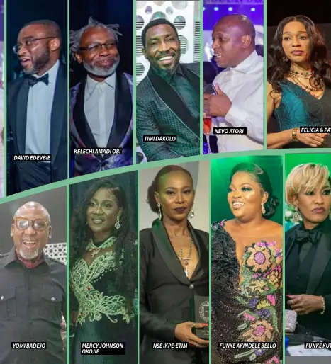  ??  ?? NEVO ATORI TIMI DAKOLO BIYI & SOLA KELECHI AMADI OBI ADESUWA GIWA-OSAGIE DAVID EDEVBIE YOMI BADEJO MERCY JOHNSON OKOJIE NSE IKPE-ETIM FUNKE AKINDELE BELLO