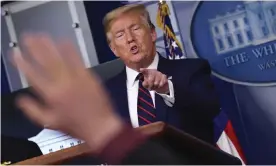  ??  ?? Donald Trump speaks at a coronaviru­s briefing at the White House. Photograph: Rex/ Shuttersto­ck