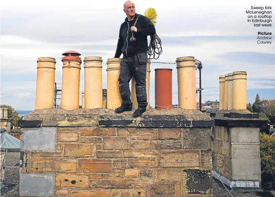  ?? Picture Andrew Cawley ?? Sweep Kirk McLeneghan on a rooftop in Edinburgh
last week