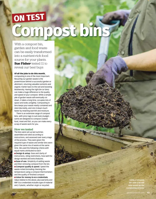  ??  ?? Using a compost bin with a lid will help speed up the composting process