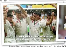  ?? ?? GLORY DAYS: The 2005 series was shown on terrestria­l TV