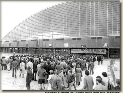  ??  ?? Nous sommes au printemps 1980. La foule se presse à l’entrée du CNIT pour découvrir les merveilles d’ingéniosit­é conçues par des passionnés de modélisme.