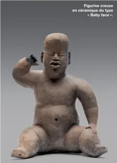  ??  ?? Figurine creuse en céramique du type
« Baby face ».