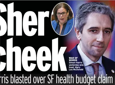  ?? ?? WAR OF WORDS
Simon Harris yesterday and, inset, Mary Lou Mcdonald