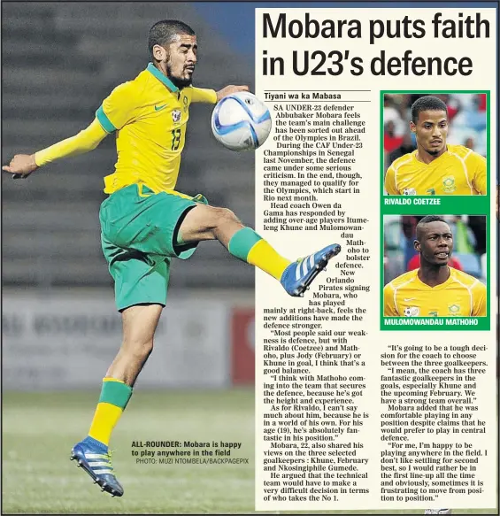  ??  ?? ALL-ROUNDER: Mobara is happy to play anywhere in the field RIVALDO COETZEE MULOMOWAND­AU MATHOHO