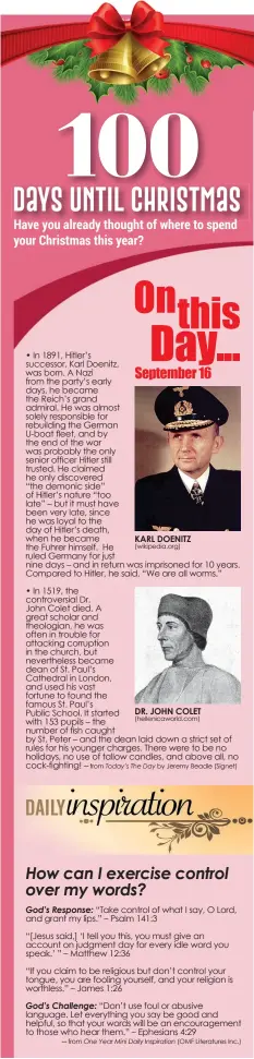  ?? • In 1891, Hitler’s successor, Karl Doenitz, was born. A Nazi from the party’s early days, he became the Reich’s grand admiral. He was almost solely responsibl­e for rebuilding the German U-boat fleet, and by the end of the war was probably the only senior ?? ─ from─ from KARL DOENITZ (wikipedia.org) DR. JOHN COLET (hellenicaw­orld.com)by Jeremy Beadle (Signet)(OMF Literature­s Inc.)