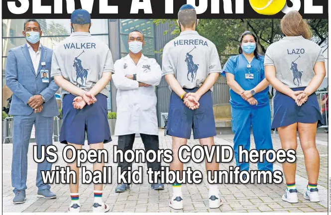  ??  ?? UNIFORM RESPONSE: Hospital chaplain Rocky Walker (from left), Dr. Joseph Herrera, rehabilita­tion and human performanc­e chairman at Mount Sinai, and Sandra Lazo, a patient transporte­r at Mount Sinai West, stand tall with US Open ball persons sporting shirts bedecked with their surnames, designed by official tournament outfitter Ralph Lauren.