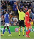  ?? GETTY IMAGES ?? SEEING RED: Wilfred Ndidi is sent off against Napoli so Boubakary Soumare may play a deeper role against Legia Warsaw tomorrow