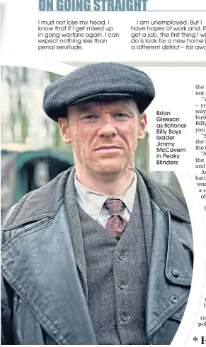  ??  ?? Brian Gleeson as fictional Billy Boys leader Jimmy Mccavern in Peaky Blinders