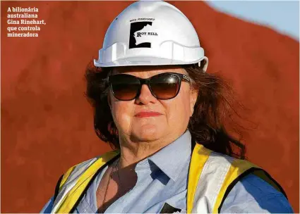  ??  ?? A bilionária australian­a Gina Rinehart, que controla mineradora
