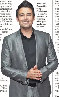  ?? AFP VIA GETTY ?? Jonathan Bennett’s “The Christmas House,” is Hallmark’s first film with gay leads.