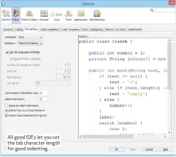  ??  ?? All good IDEs let you set the tab character length for good indenting.