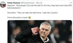  ??  ?? CLASSIC MOURINHO CHIRP
The Special One has a way with words.