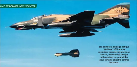  ?? USAF ?? Les bombes à guidage optique “Walleye” offrirent les premières capacités de précision aux F-4, même si les charges utiles étaient un peu faibles pour certains objectifs comme les ponts.